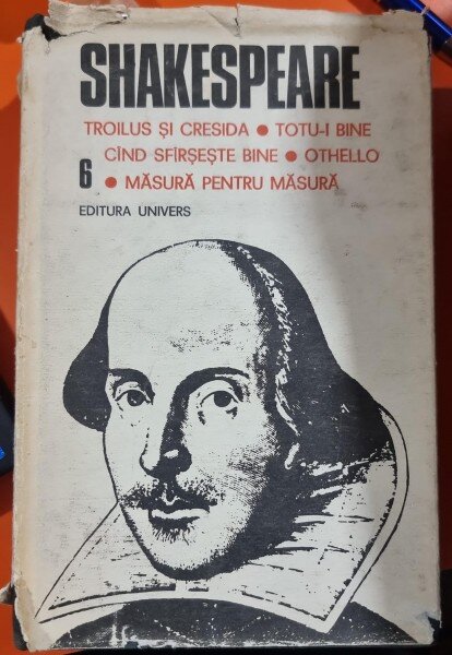 Troilus si Cresida . Totu-i bine cand sfarseste bine . Othello . Masura pentru masura Shakespeare