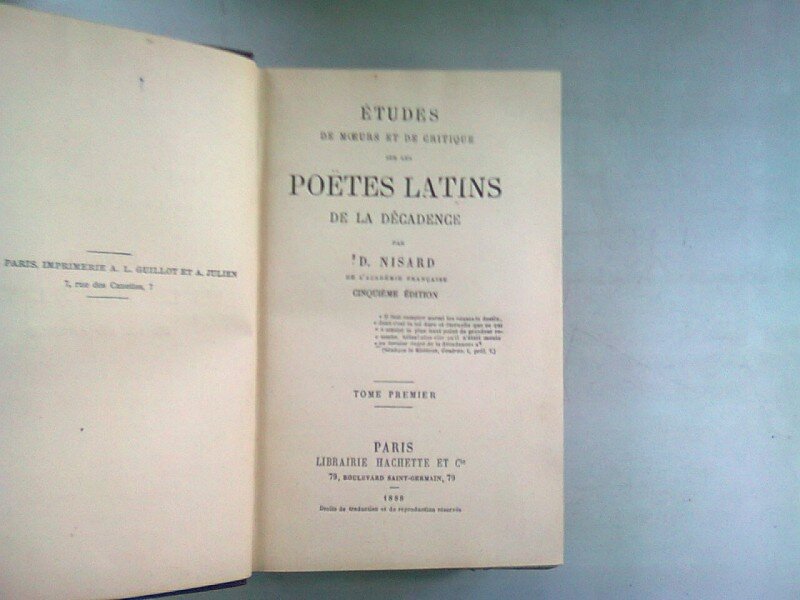 ÉTUDES DE MOEURS ET DE CRITIQUE SUR LES POTES LATIN DE LA DÉCADENCE - D. NISARD  2 VOLUME(STUDII DE MANIERA SI CRITICA ASUPRA POETILOR LATINI  DECADENTI)