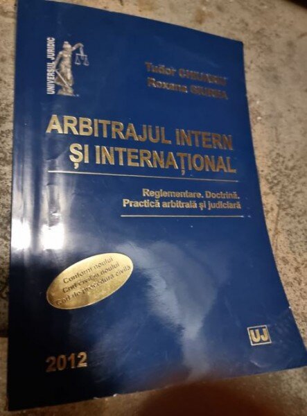 Tudor Chiuariu, Roxana Giurea - Arbitrajul Intern si International