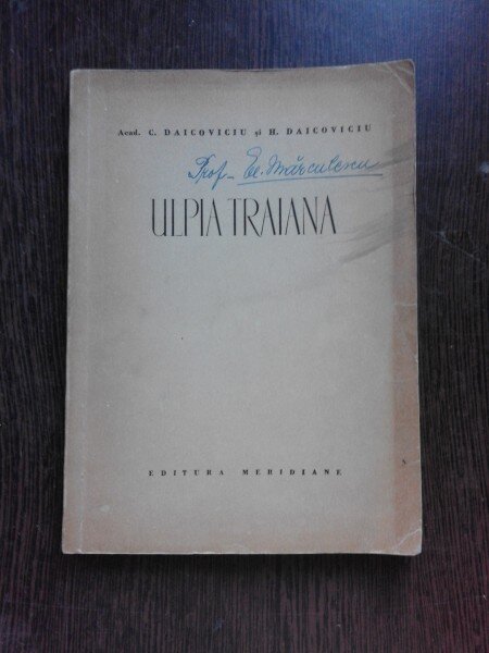 ULPIA TRAIANA - C. DAICOVICIU  (CU DEDICATIE)