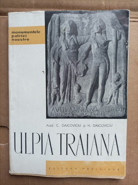 ULPIA TRAIANA - C. DAICOVICIU