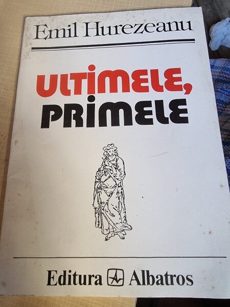 Ultimele, primele - Emil Hurezeanu   cu dedicatia autorului pentru Monica Lovinescu si Virgil Ierunca
