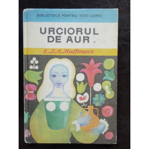 URCIORUL DE AUR - E.T.A HOFFMANN