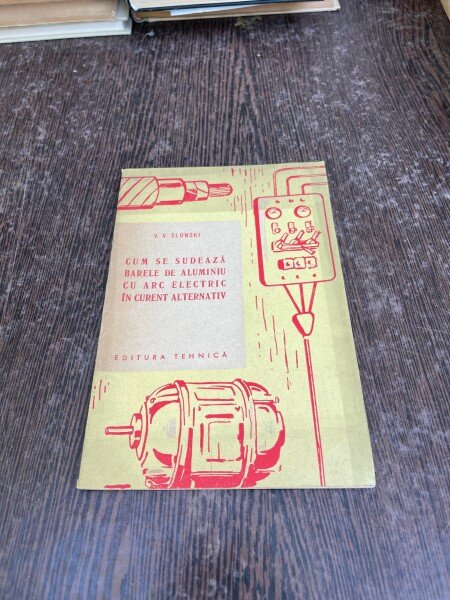 V. V. Slonski Cum se sudeaza barele de aluminiu cu arc electric in curent alternativ