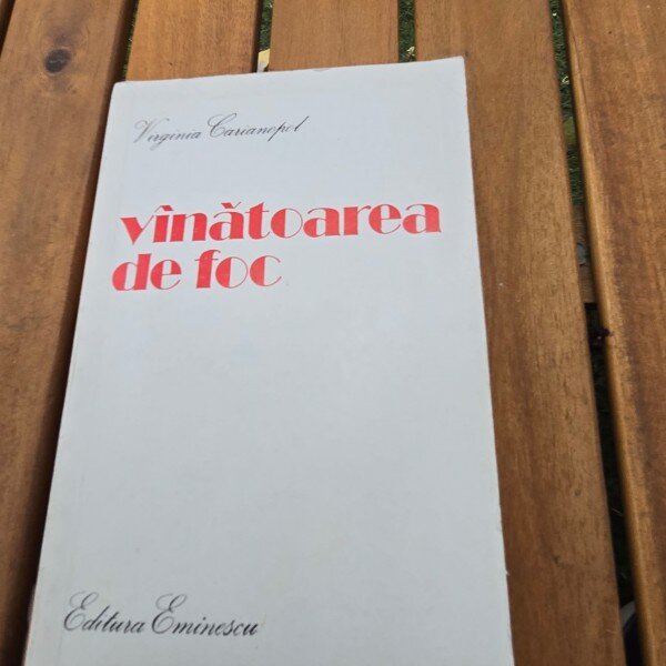 Vanatoarea de foc - Virginia Carianopol