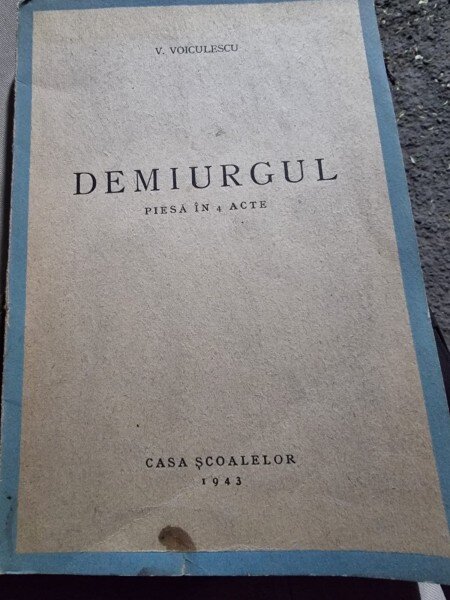 Vasile Voiculescu - Demiurgul. Piesa in 4 Acte (cu dedicatie de la autor pentru Tudor Vianu)