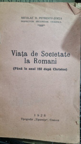 Viata de Societate la Romani (pana la anul 192 dupa Christos) - Nicolae D. Petrescu-Zoita (cu dedicatie)