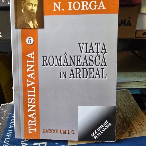 Viata Romaneasca in Ardeal - N. Iorga