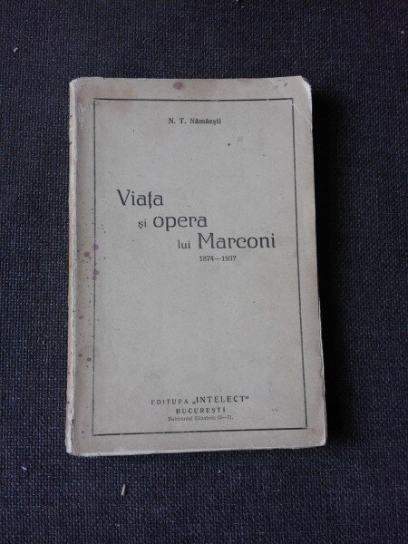 VIATA SI OPERA LUI MARCONI 1874-1937 - N.T. NAMAESTI