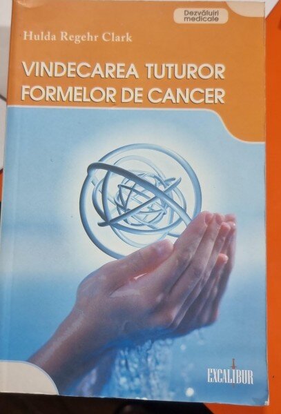 Vindecarea tuturor formelor de cancer - Hulda Regehr Clark