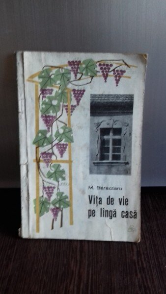 VITA DE VIE PE LANGA CASA - M. BARACTARU