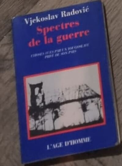 Vjekoslav Radovic - Spectres de la Guerre