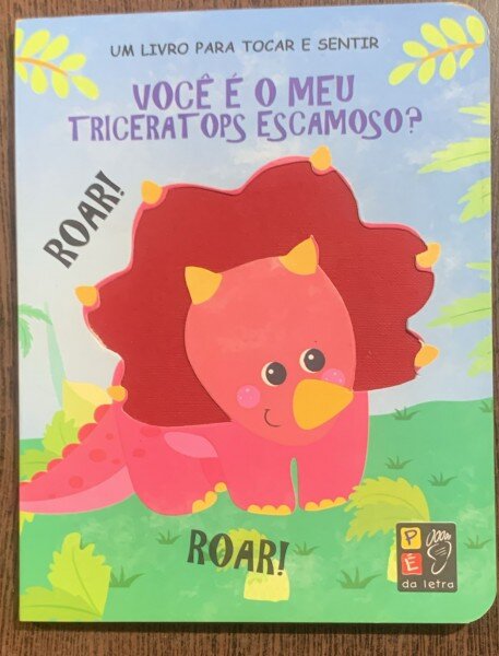 Voce e o meu tricerat ops escamoso? (Esti  triceratopsul meu cu solzi? - carte in limba portugheza)