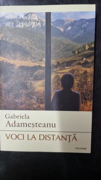 Voci la distanta - Gabriela Adamesteanu