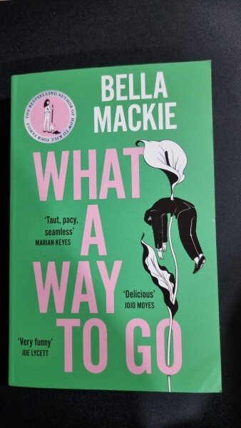What a way to go - Bella Mackie