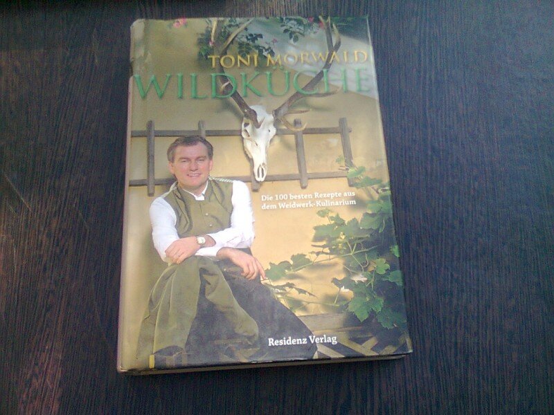 WILDKÜCHE - TONI MÖRWALD  (CARTE DE BUCATE, IN LIMBA GERMANA)