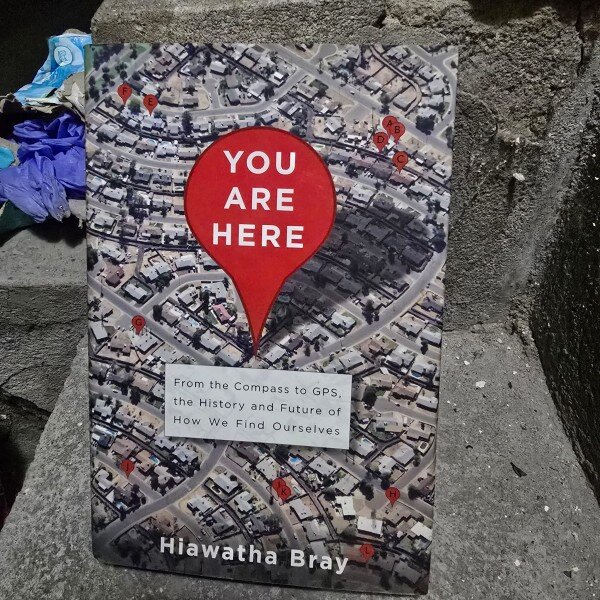 You are here. From the Compass to GPS, the History and Future of How We Find Ourselves - Hiawatha Bray