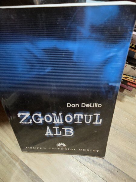 Zgomotul alb - Don DeLillo