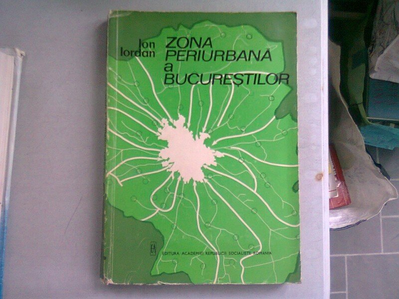 ZONA PERIURBANA A BUCURESTILOR - ION IORDAN