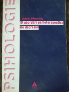 10 ABORDARI PSIHOTERAPEUTICE ALE DEPRESIEI - DIETMAR STIEMERLING