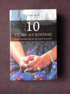 10 PACATE ALE ROMANIEI DUPA DOUAZECI DE ANI DE POSTCOMUNISM - COZMIN GUSA