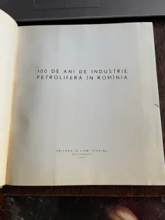 100 de ani de industrie petroliera in Romania