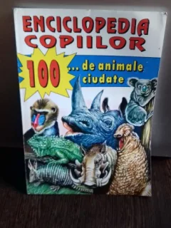 100 DE ANIMALE CIUDATE - ENCICLOPEDIA COPIILOR