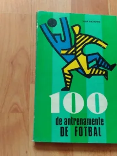 100 DE ANTRENAMENTE DE FOTBAL - VOJA RAJNOVIC