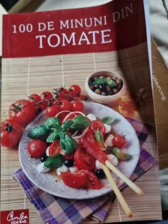 100 DE MINUNI DIN TOMATE