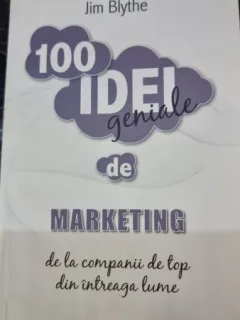 100 idei geniale de marketing - Jim Blythe