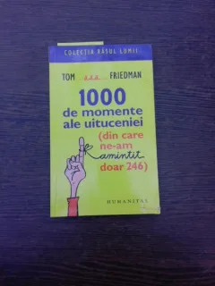 1000 de momente ale uituceniei (din care ne-am amintit doar246) - Tom Friedman
