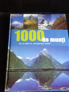 1000 de munti. De la Alpi la "Acoperisul lumii"