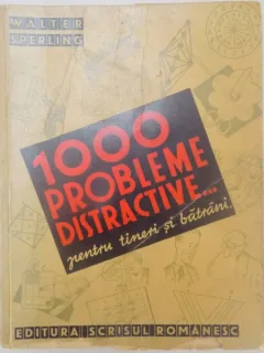 1000 PROBLEME DISTRACTIVE PENTRU TINERI SI BATRANI - WALTER SPERLING
