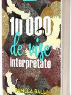 10000 DE VISE INTERPRETATE PAMELA BALL