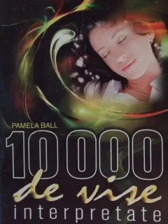 10000 DE VISE INTERPRETATE-PAMELA BALL