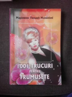 1001 TRUCURI PENTRU FRUMUSETE - MAGDELEINE THENAULT MONDOLONI