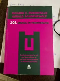 101 DE GRESELI IN PSIHOTERAPIE DE RICHARD C. ROBERTIELLO , GERALD SCHOENEWOLF , 2010