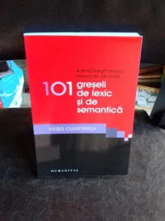 101 GRESELI DE LEXIC SI DE SEMANTICA -  ADINA DRAGOMIRESCU