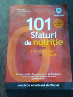 101 SFATURI DE NUTRITIE PENTRU PERSOANELE CU DIABET - PATTI B. GEIL