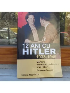 12 ani cu Hitler , 1933 - 1945 , document inedit