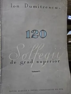120 de solfegii de grad superior - Ion Dumitrescu vol.I