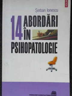 14 abordari in psihopatologie - Serban Ionescu