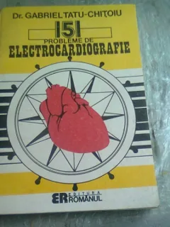 151 PROBLEME DE ELECTROCARDIOGRAFIE - GABRIEL TATU CHITOIU