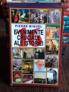 16 EVENIMENTE CRUCIALE ALE ISTORIEI - DE PIERRE MIQUEL