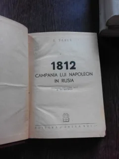 1812 CAMPANIA LUI NAPOLEON IN RUSIA - E. TARLE