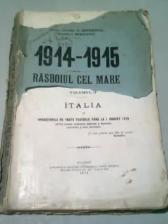 1914-1915. RASBOIUL CEL MARE - C. GAVANESCUL  VOL.II ITALIA SI OPERATIUNILE PE TOATE TEATRELE PANA LA 1 AUGUST 1915