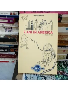 2 ANI IN AMERICA ...DUPA 15 ANI , CRISTINA RADUTA