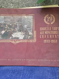 20 de ani de la eroicele lupte ale muncitorilor ceferisti 1933-1953, album