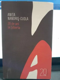 20 de ani in Siberia - Anita Nandris-Cudla