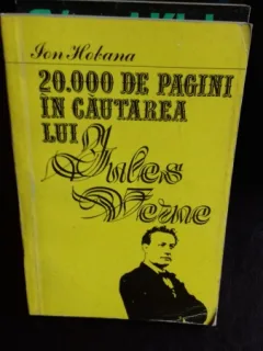 20000 DE PAGINI IN CAUTAREA LUI JULES VERNE - ION HOBANA